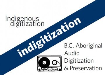 UNBC and UBC to help preserve First Nations heritage through Indigitization
