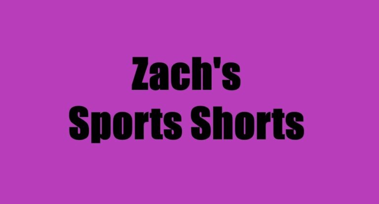Zach’s Sports Shorts; Saturday, May 10th